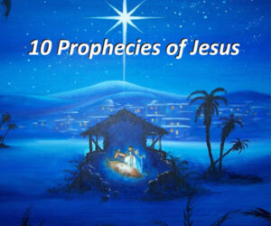 10 Prophecies of Jesus - Christmas